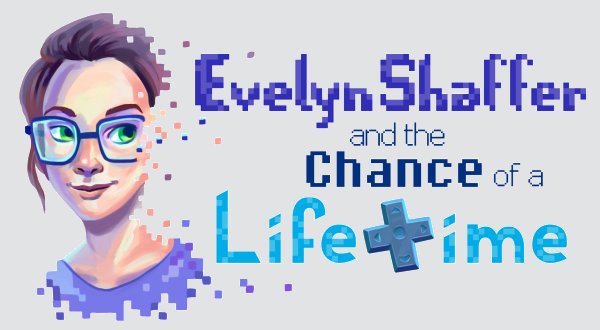 Evelyn Shaffer and the Chance of a Lifetime